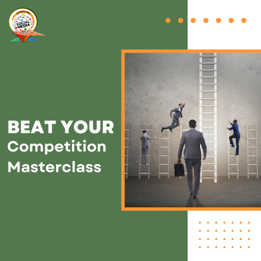 Beat Your Competition Masterclass – Jk Digital